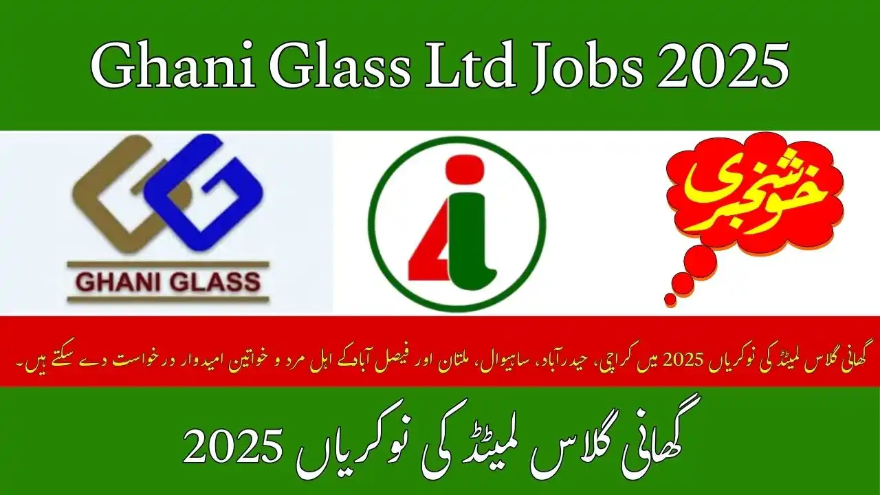 Ghani Glass Ltd Careers