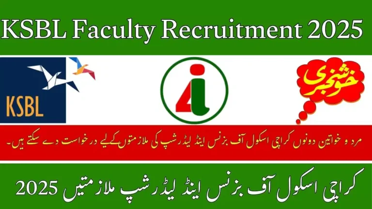 KSBL Faculty Recruitment 2025 Online Apply For Karachi School of Business & Leadership Careers Opportunities