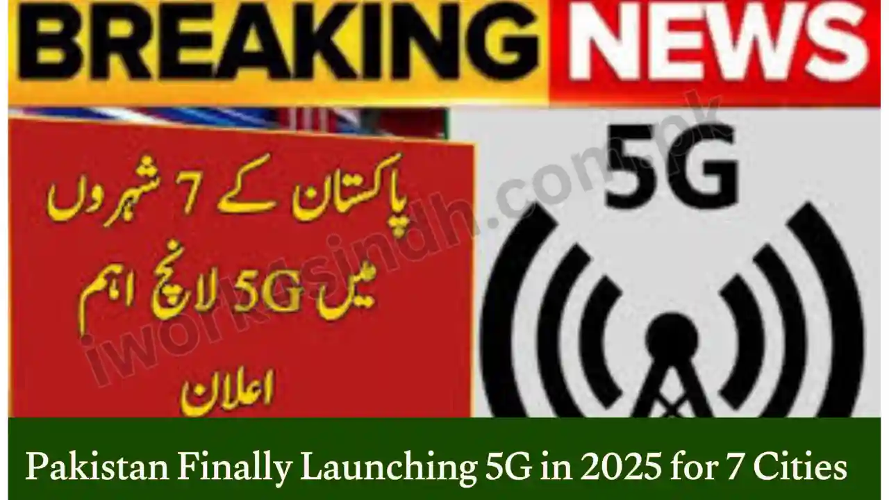 Pakistan Finally Launching 5G in 2025 for 7 Cities