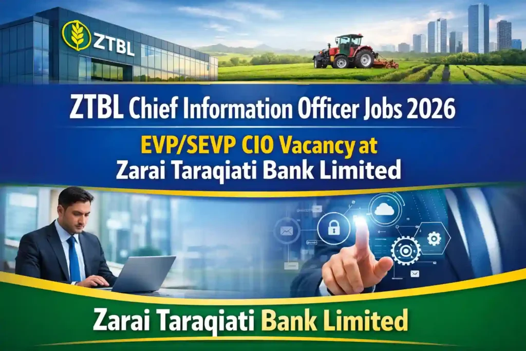 ZTBL Chief Information Officer Jobs 2026 – EVPSEVP CIO Vacancy at Zarai Taraqiati Bank Limited