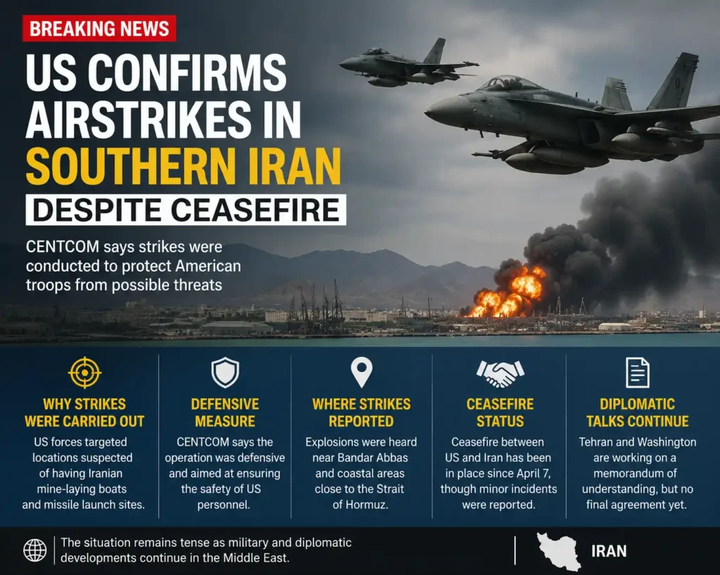 US Confirms Airstrikes in Southern Iran Despite Ceasefire