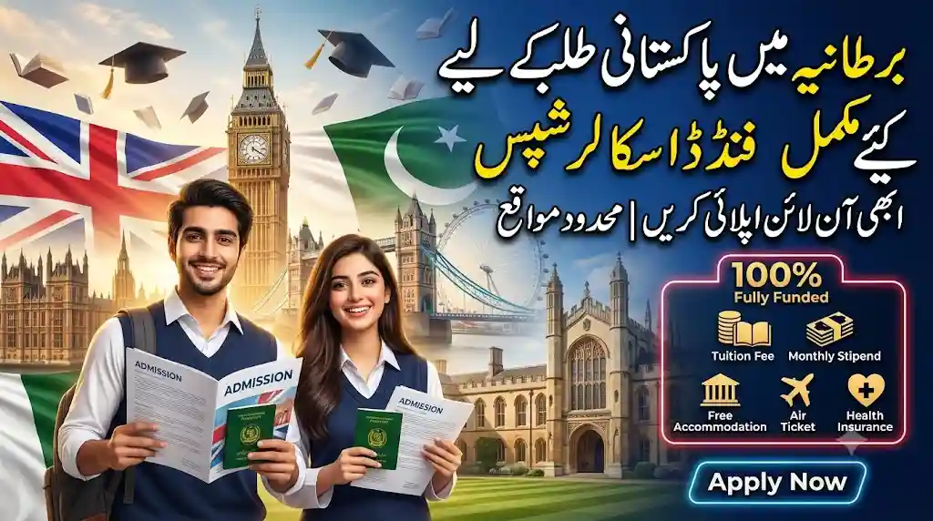 Britain Opens New Fully Funded Scholarship Opportunities for Pakistani Students